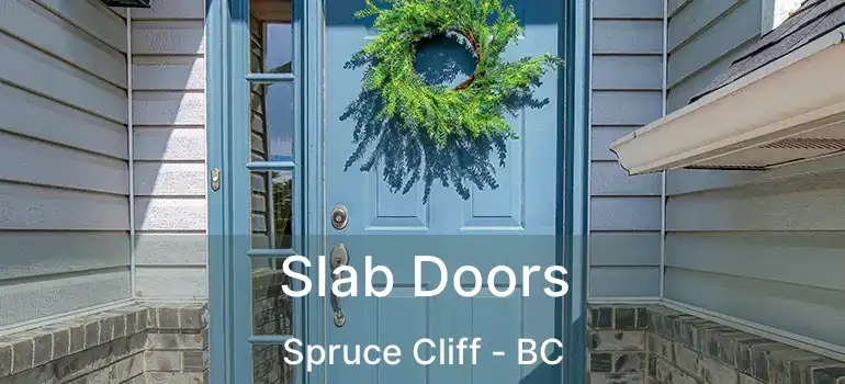 Slab Doors Spruce Cliff - BC