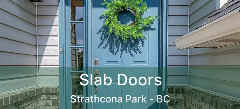  Slab Doors Strathcona Park - BC