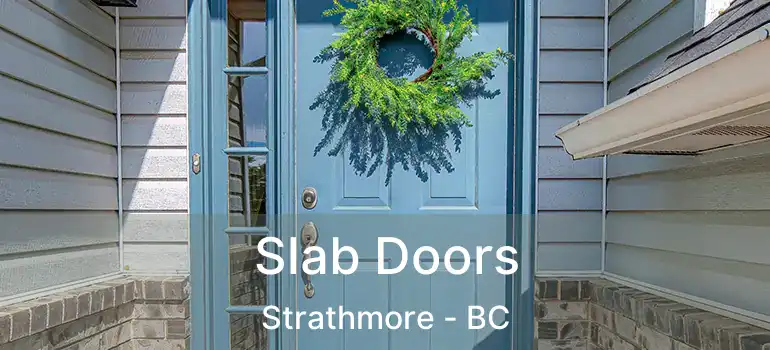  Slab Doors Strathmore - BC