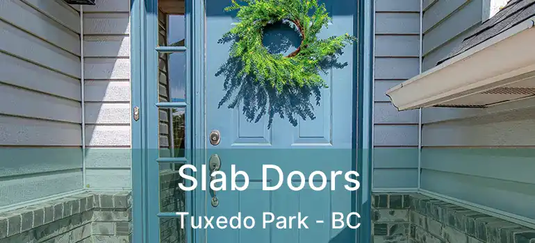  Slab Doors Tuxedo Park - BC