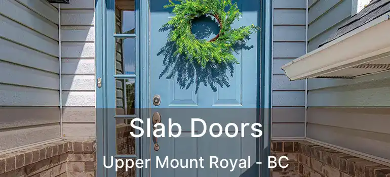 Slab Doors Upper Mount Royal - BC