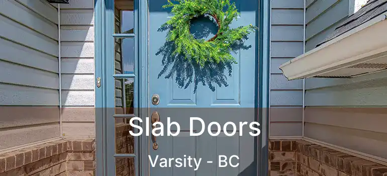  Slab Doors Varsity - BC