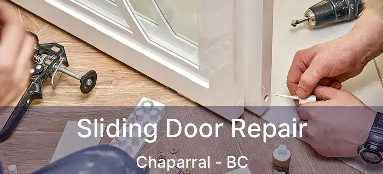  Sliding Door Repair Chaparral - BC