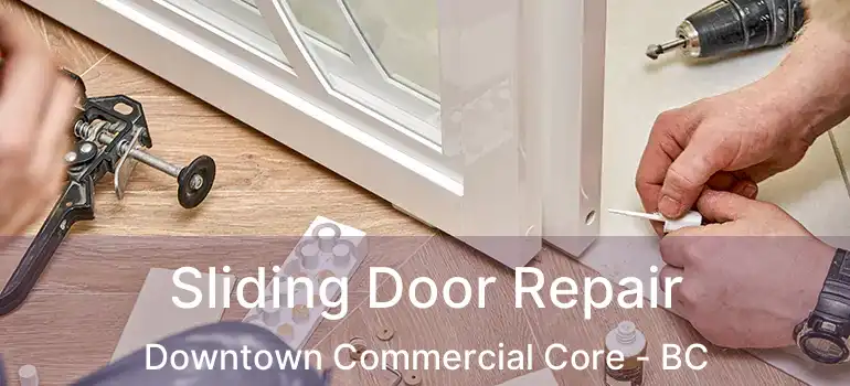  Sliding Door Repair Downtown Commercial Core - BC