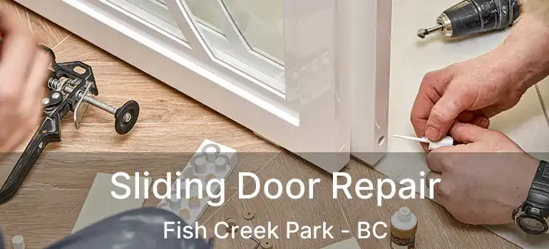  Sliding Door Repair Fish Creek Park - BC