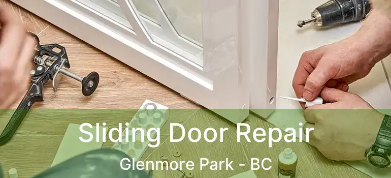  Sliding Door Repair Glenmore Park - BC