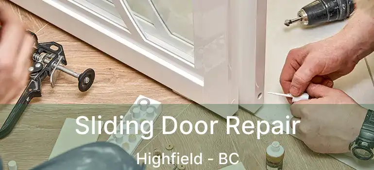  Sliding Door Repair Highfield - BC