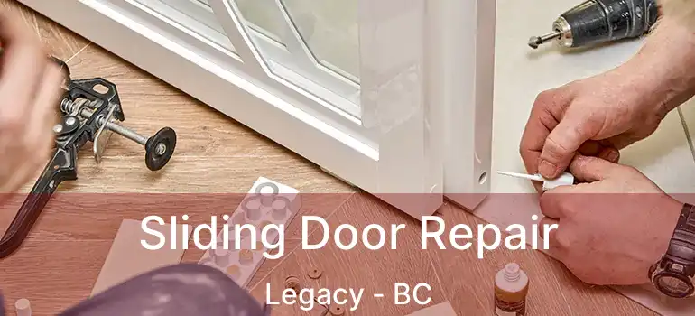  Sliding Door Repair Legacy - BC