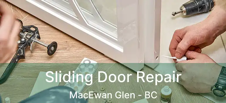  Sliding Door Repair MacEwan Glen - BC