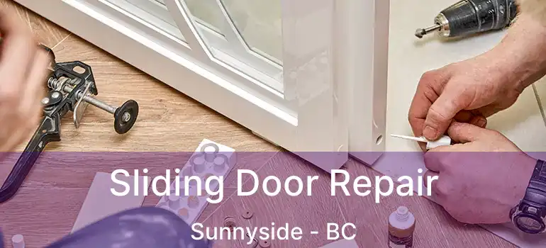  Sliding Door Repair Sunnyside - BC
