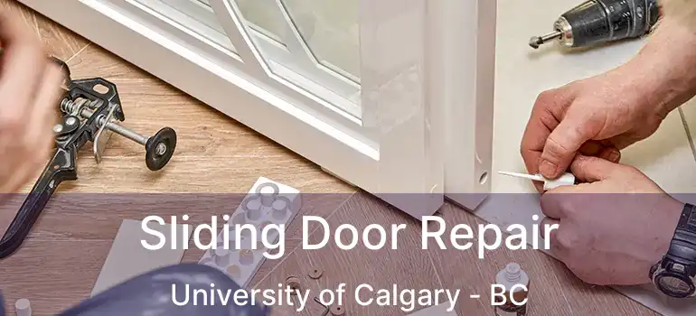  Sliding Door Repair University of Calgary - BC
