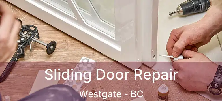  Sliding Door Repair Westgate - BC