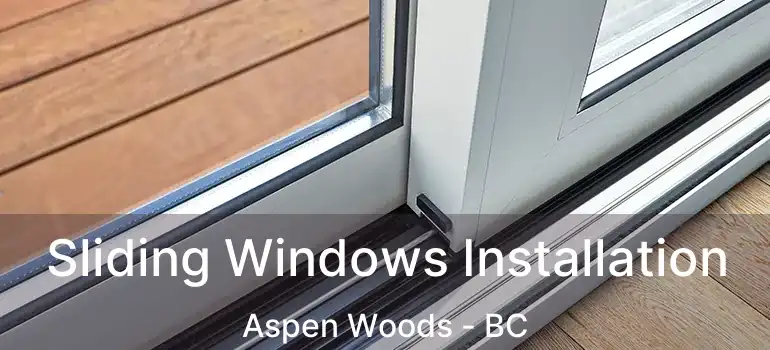  Sliding Windows Installation Aspen Woods - BC