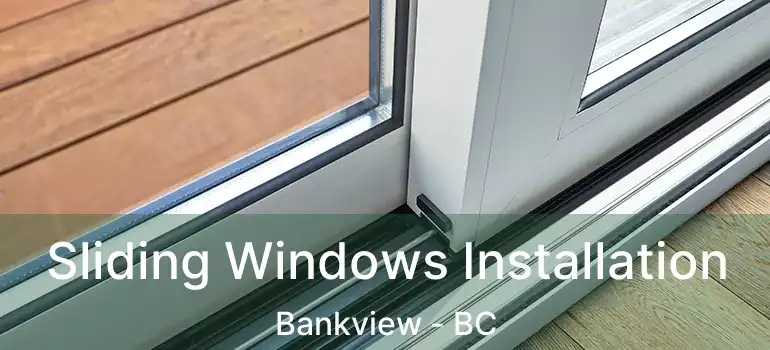  Sliding Windows Installation Bankview - BC