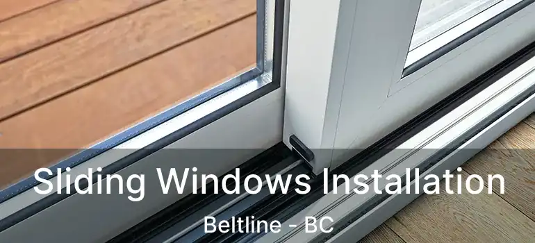  Sliding Windows Installation Beltline - BC