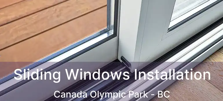  Sliding Windows Installation Canada Olympic Park - BC