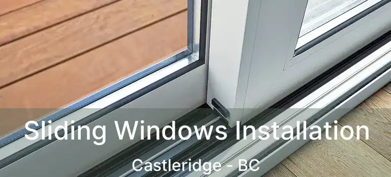  Sliding Windows Installation Castleridge - BC