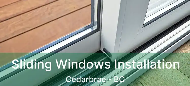  Sliding Windows Installation Cedarbrae - BC