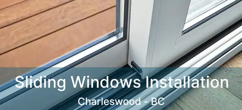  Sliding Windows Installation Charleswood - BC