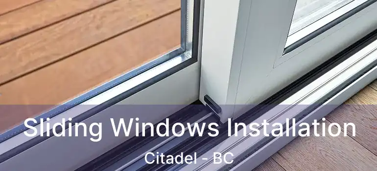  Sliding Windows Installation Citadel - BC