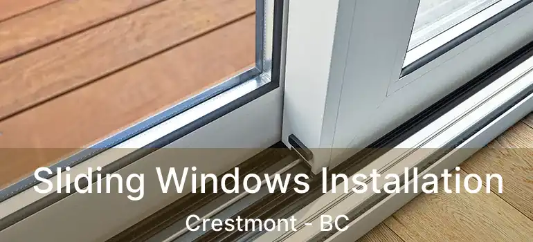  Sliding Windows Installation Crestmont - BC