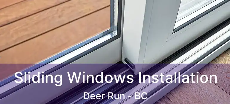  Sliding Windows Installation Deer Run - BC