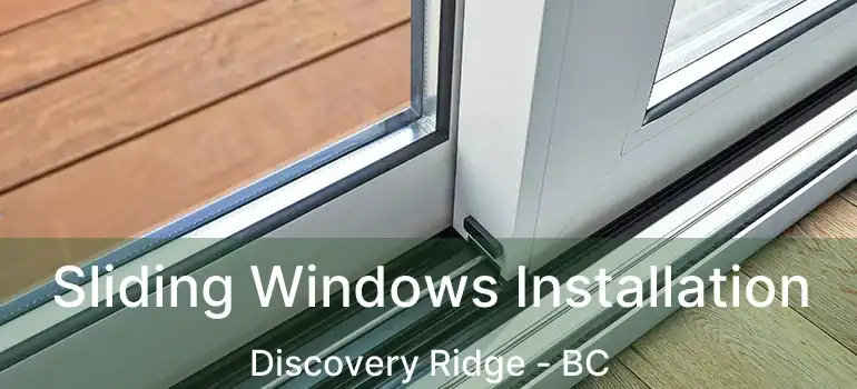  Sliding Windows Installation Discovery Ridge - BC
