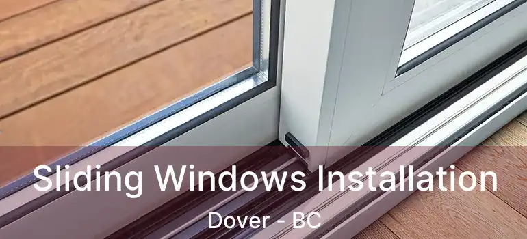  Sliding Windows Installation Dover - BC