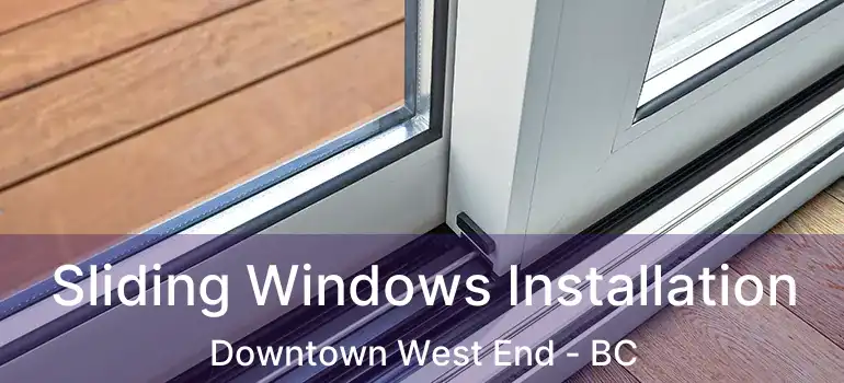 Sliding Windows Installation Downtown West End - BC