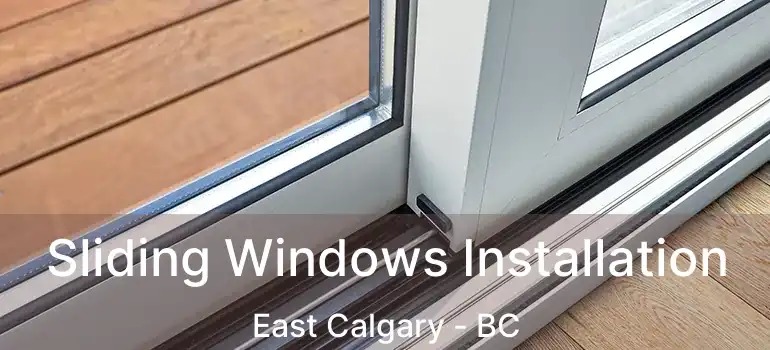  Sliding Windows Installation East Calgary - BC