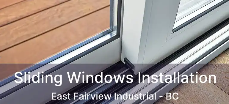  Sliding Windows Installation East Fairview Industrial - BC