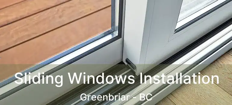  Sliding Windows Installation Greenbriar - BC