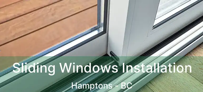  Sliding Windows Installation Hamptons - BC