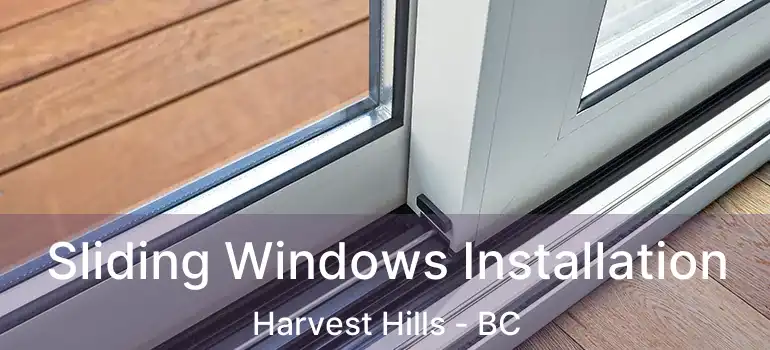  Sliding Windows Installation Harvest Hills - BC