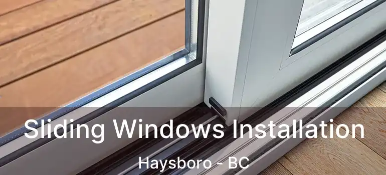  Sliding Windows Installation Haysboro - BC