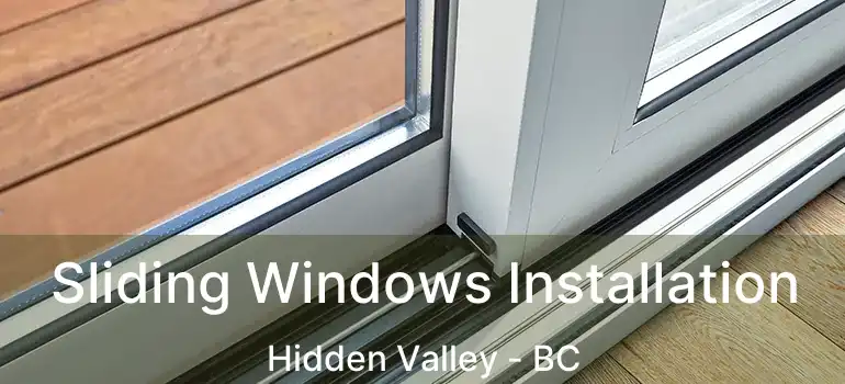  Sliding Windows Installation Hidden Valley - BC