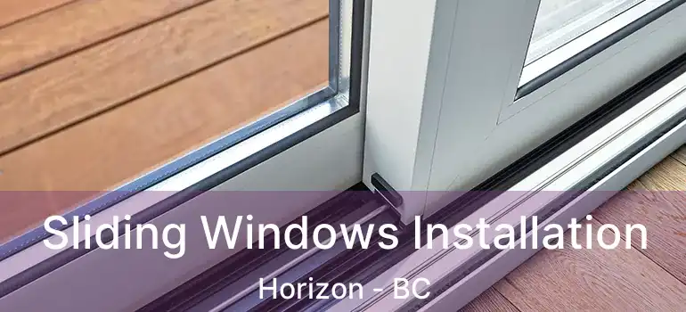  Sliding Windows Installation Horizon - BC