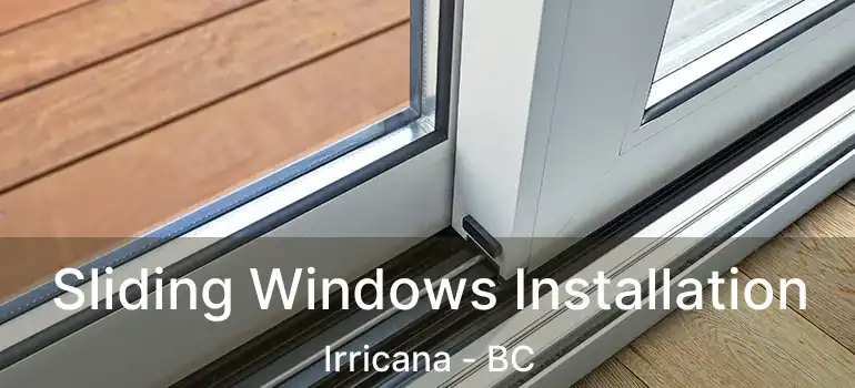  Sliding Windows Installation Irricana - BC