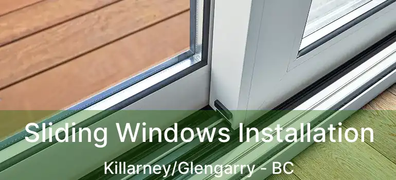  Sliding Windows Installation Killarney/Glengarry - BC