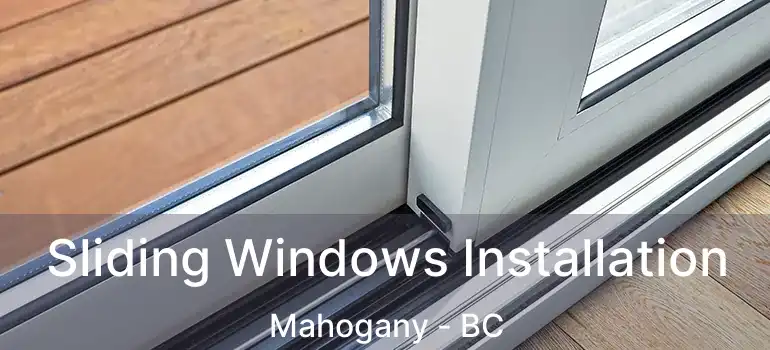  Sliding Windows Installation Mahogany - BC