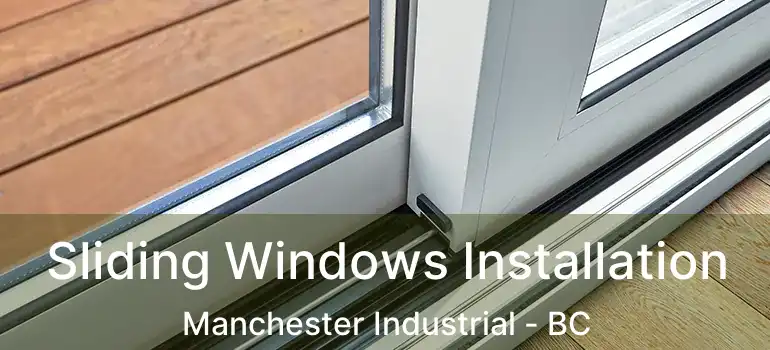  Sliding Windows Installation Manchester Industrial - BC