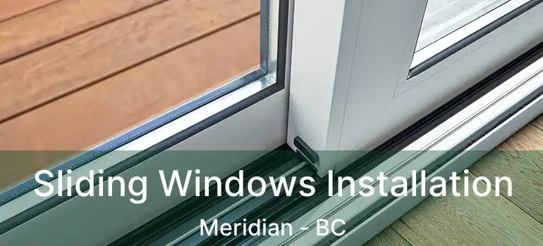  Sliding Windows Installation Meridian - BC