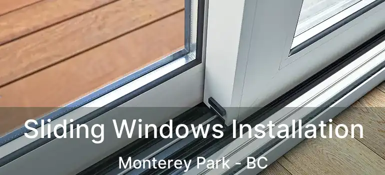  Sliding Windows Installation Monterey Park - BC