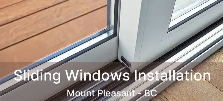  Sliding Windows Installation Mount Pleasant - BC