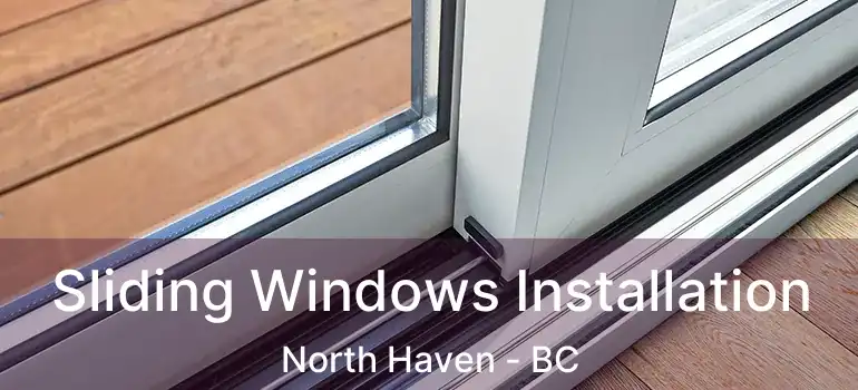  Sliding Windows Installation North Haven - BC