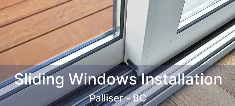  Sliding Windows Installation Palliser - BC