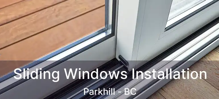  Sliding Windows Installation Parkhill - BC