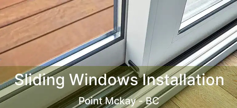  Sliding Windows Installation Point Mckay - BC