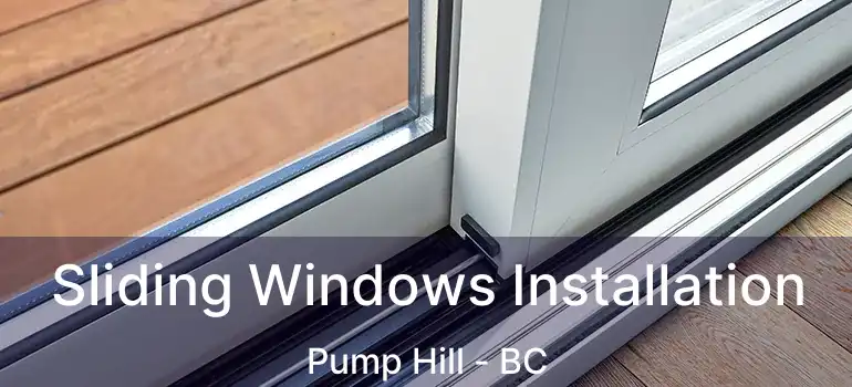  Sliding Windows Installation Pump Hill - BC