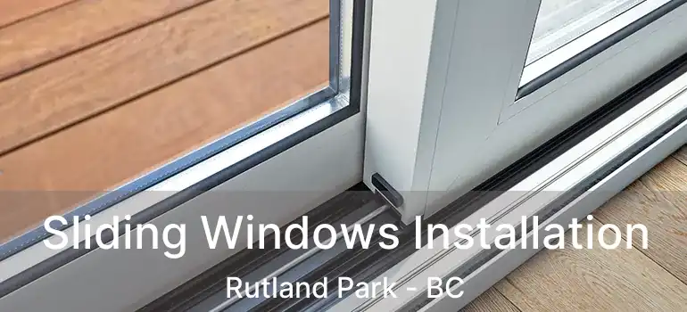  Sliding Windows Installation Rutland Park - BC